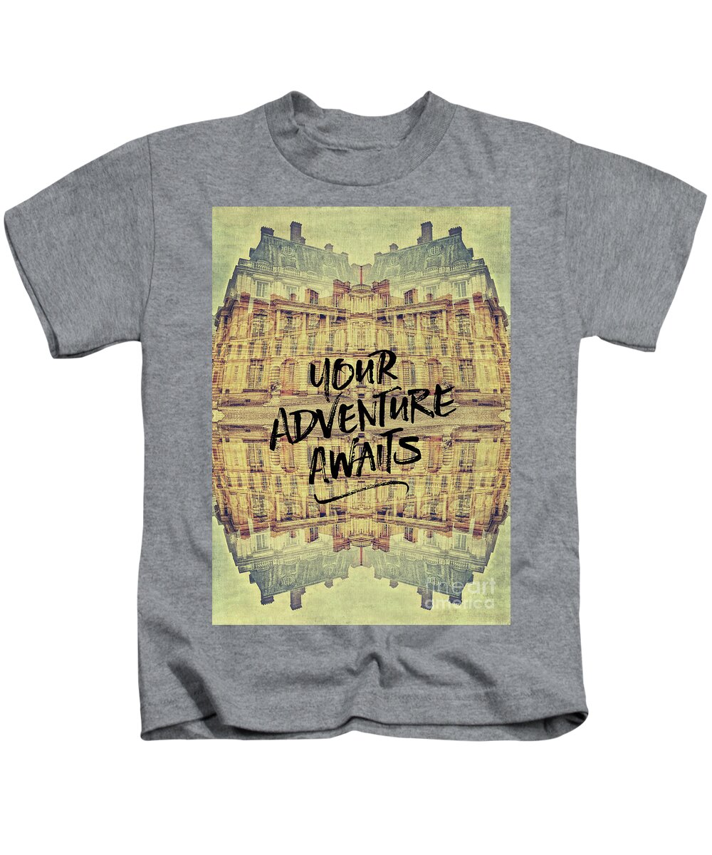 Your Adventure Awaits Kids T-Shirt featuring the photograph Your Adventure Awaits France Fontainebleau Chateau French Archit by Beverly Claire Kaiya