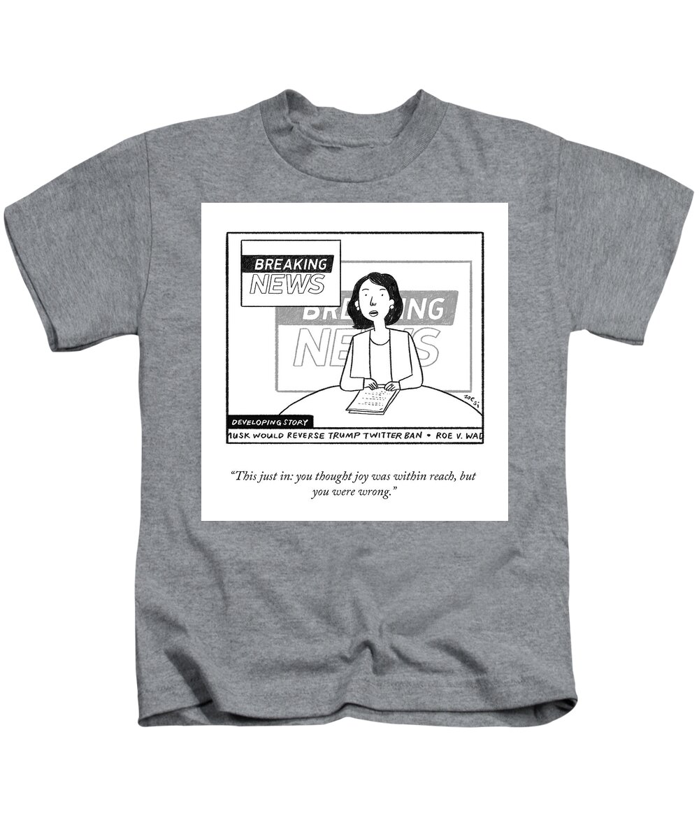 This Just In: You Thought Joy Was Within Reach Kids T-Shirt featuring the drawing Breaking News by Zoe Si