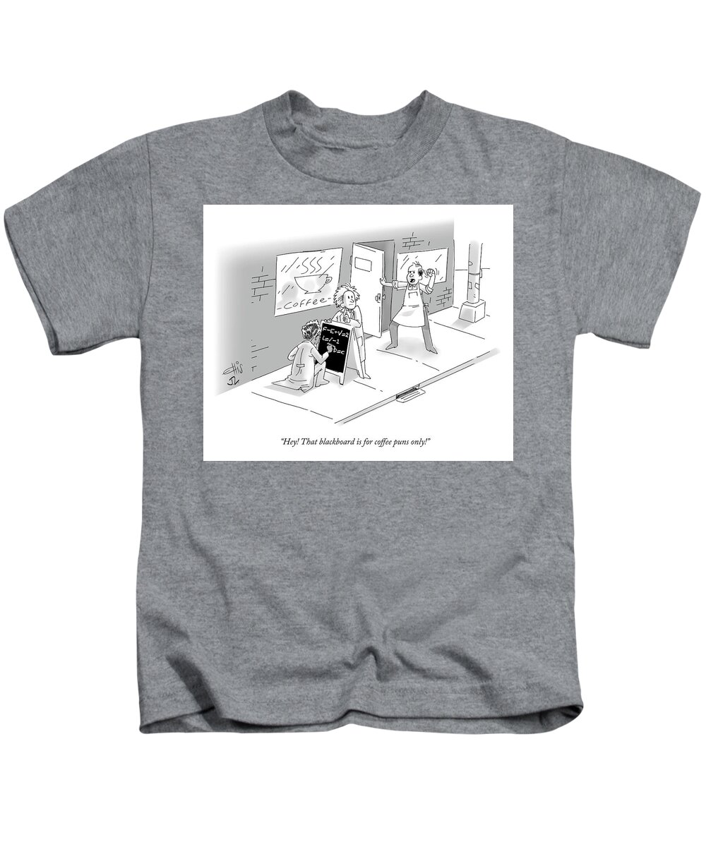 Hey! That Blackboard Is For Coffee Puns Only! Kids T-Shirt featuring the drawing For Coffee Puns Only by Ellis Rosen and Jerald Lewis