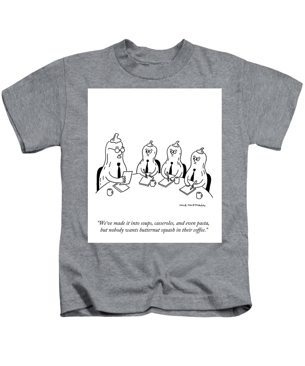 “we’ve Made It Into Soups Kids T-Shirt featuring the drawing Nobody Wants Butternut Squash in Their Coffee by Elisabeth McNair