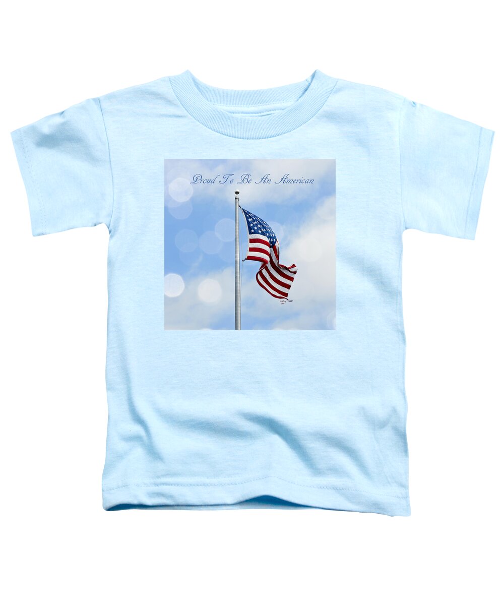 Flag Toddler T-Shirt featuring the mixed media Proud To Be An American by Trish Tritz