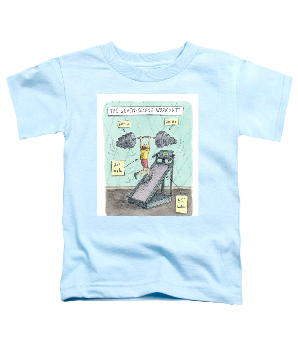 Captionless Toddler T-Shirt featuring the drawing The Seven Second Workout by Roz Chast