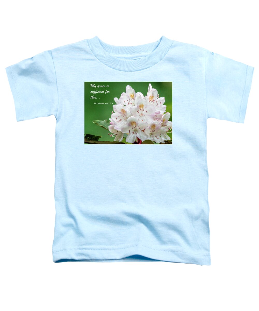Mountain Laurel Toddler T-Shirt featuring the photograph All Sufficient Grace by Marcy Wielfaert