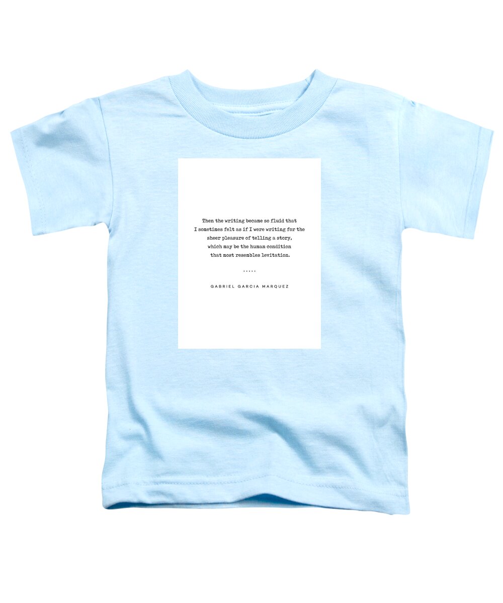 Gabriel Garcia Marquez Quote Toddler T-Shirt featuring the mixed media Gabriel Garcia Marquez Quote 02 - Typewriter - Minimal, Modern, Classy, Sophisticated Art Prints by Studio Grafiikka