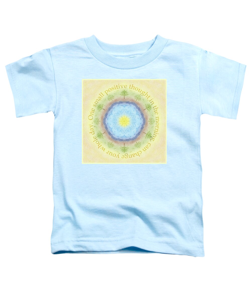 Quote Toddler T-Shirt featuring the digital art One Small Positive Thought by Angie Tirado