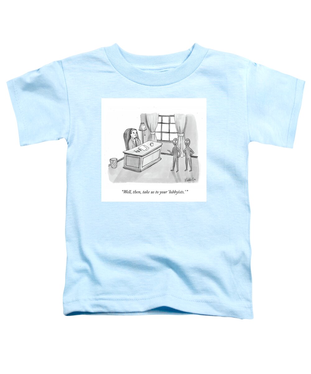 Well Toddler T-Shirt featuring the drawing Take us To Your Lobbyists by Maddie Dai