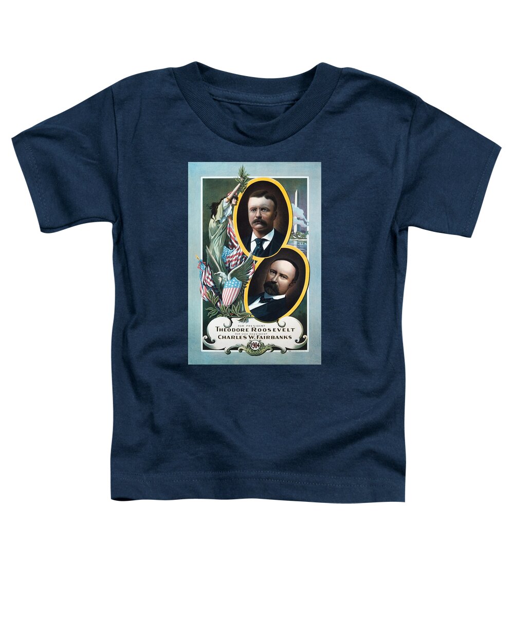 Theodore Roosevelt Toddler T-Shirt featuring the painting Roosevelt and Fairbanks Campaign Poster - 1904 by War Is Hell Store