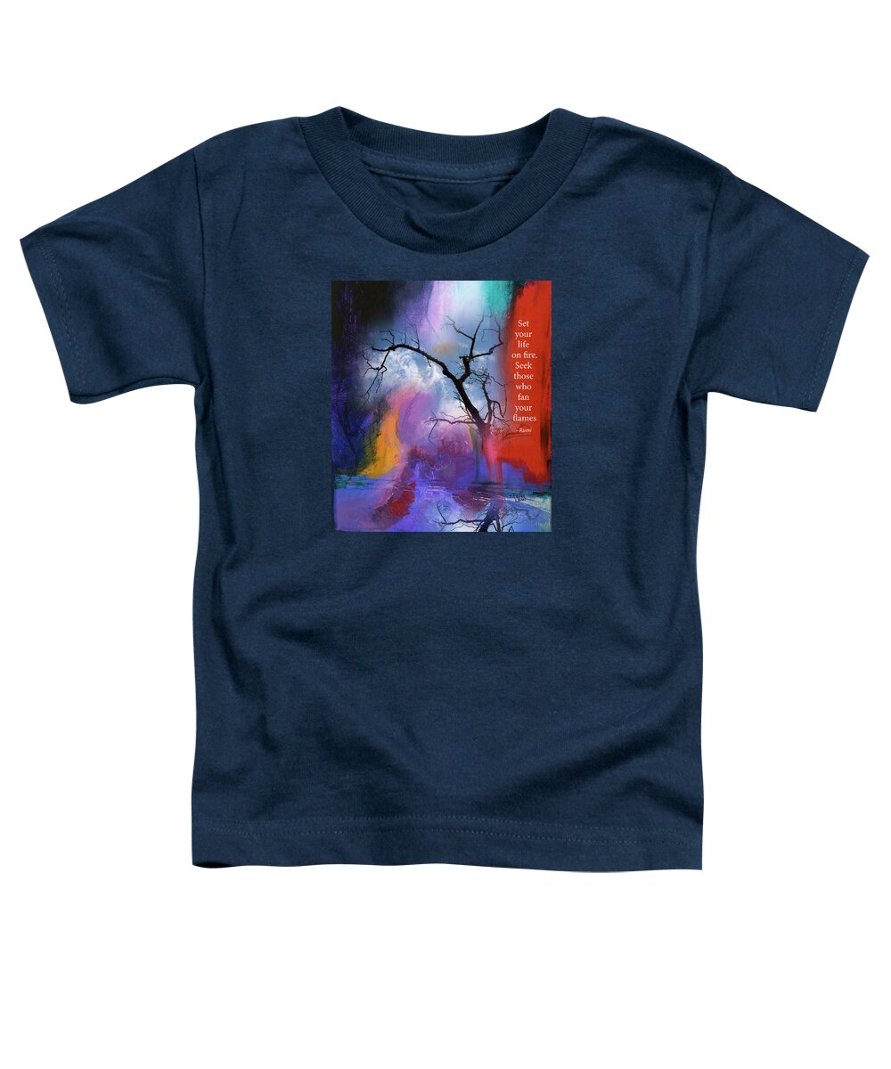 Rumi Toddler T-Shirt featuring the painting Set your life on fire. by Stella Levi