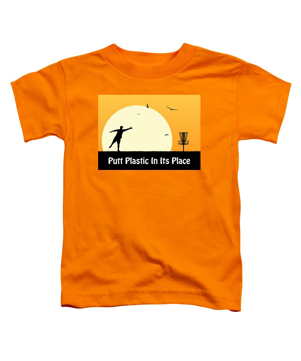 Disc Golf Toddler T-Shirt featuring the digital art Putt Plastic In Its Place #5 by Phil Perkins