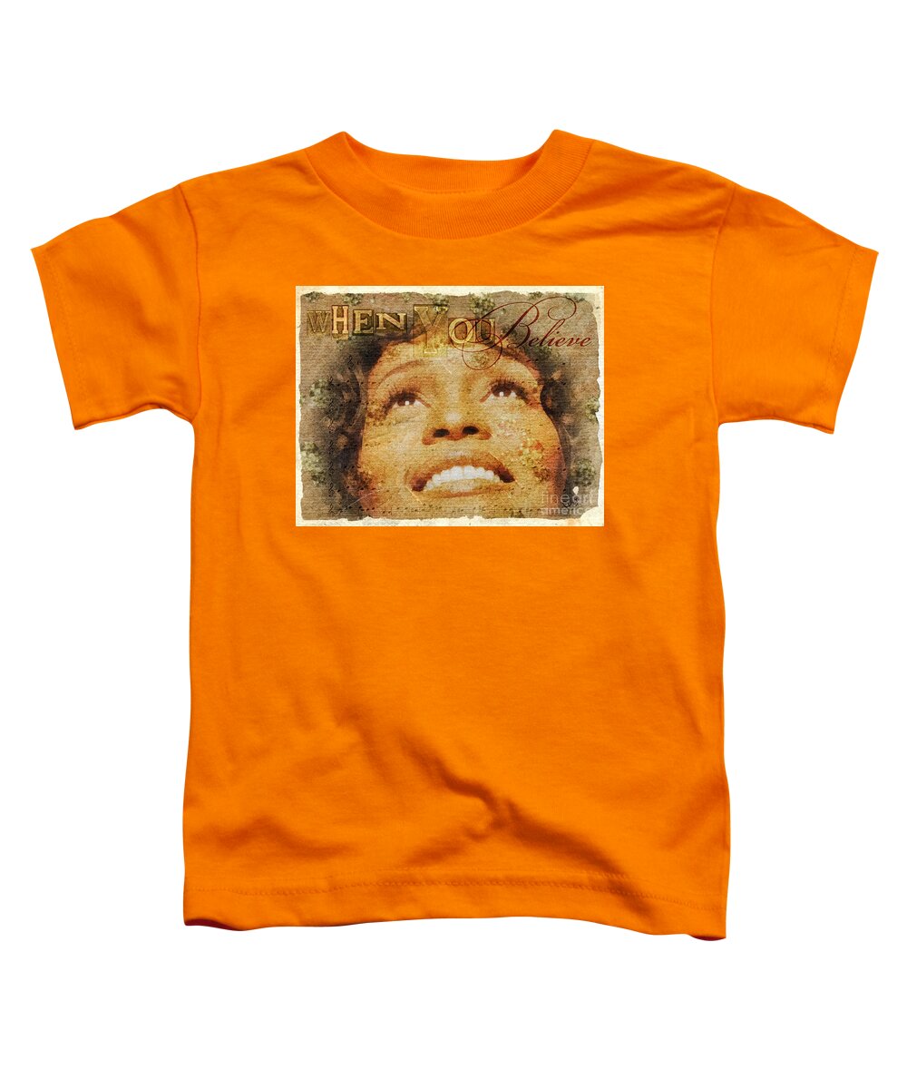 Whitney Houston Toddler T-Shirt featuring the mixed media When You Believe by Mo T