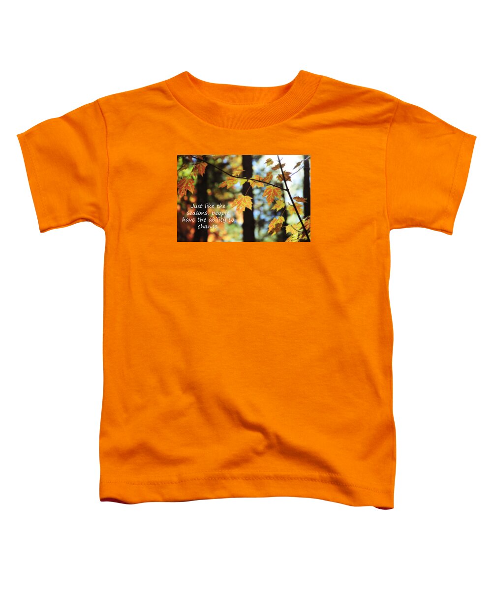 Nature Toddler T-Shirt featuring the photograph Changes by Becca Wilcox