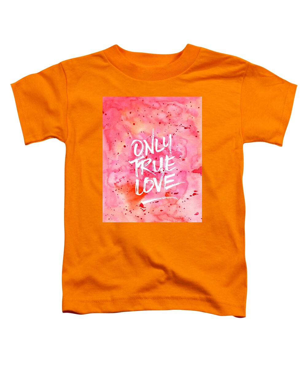 Only True Love Toddler T-Shirt featuring the painting Only True Love Handpainted Abstract Watercolor Red Pink Orange by Beverly Claire Kaiya