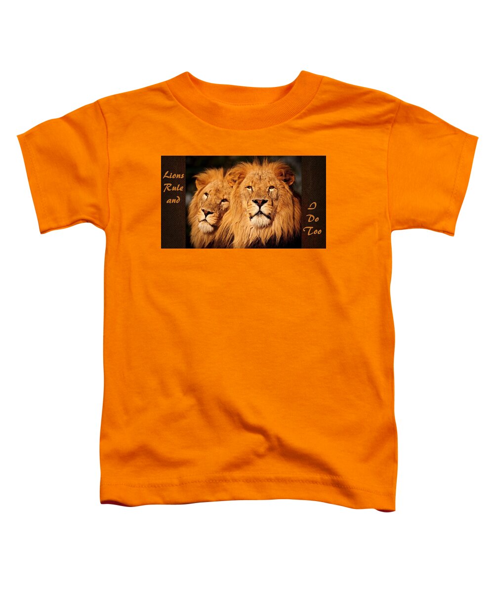 Lions Toddler T-Shirt featuring the mixed media Lions Rule and I Do Too by Nancy Ayanna Wyatt