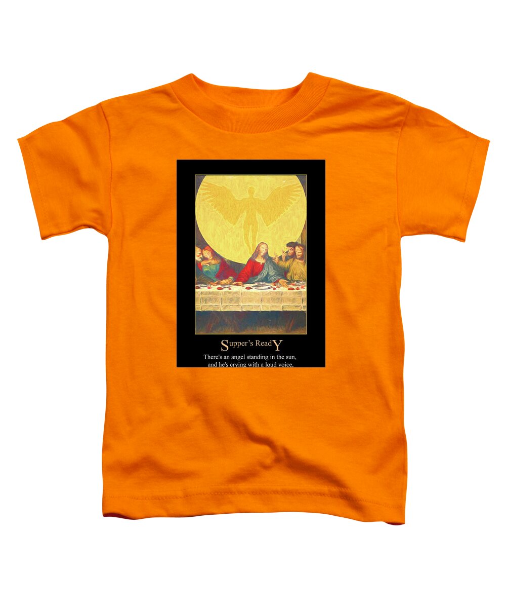Supper's Ready Toddler T-Shirt featuring the digital art Suppers Ready by Genesis by John Haldane