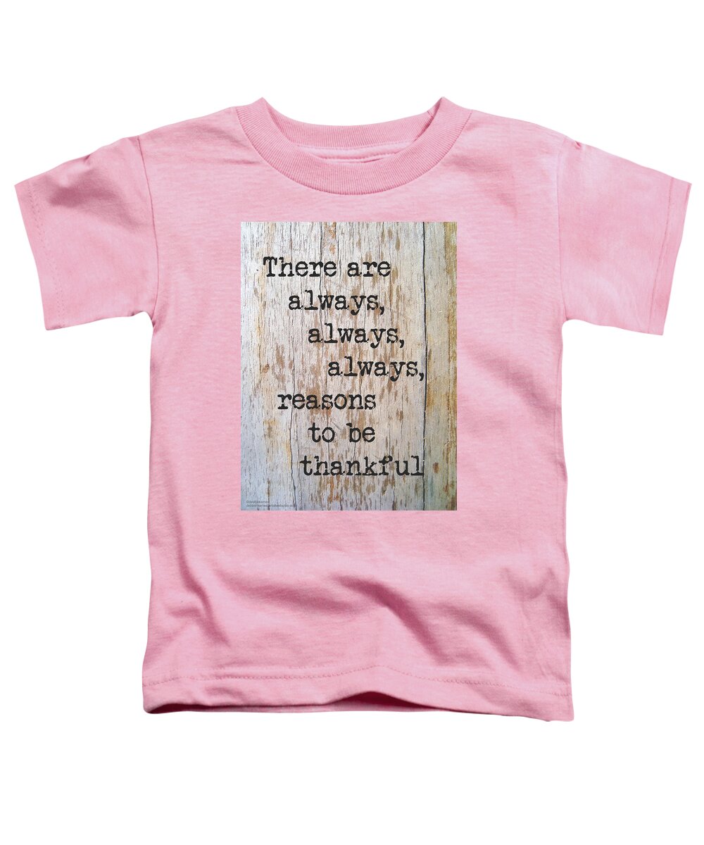 Sign Toddler T-Shirt featuring the photograph Always Thankful by Debbie Karnes