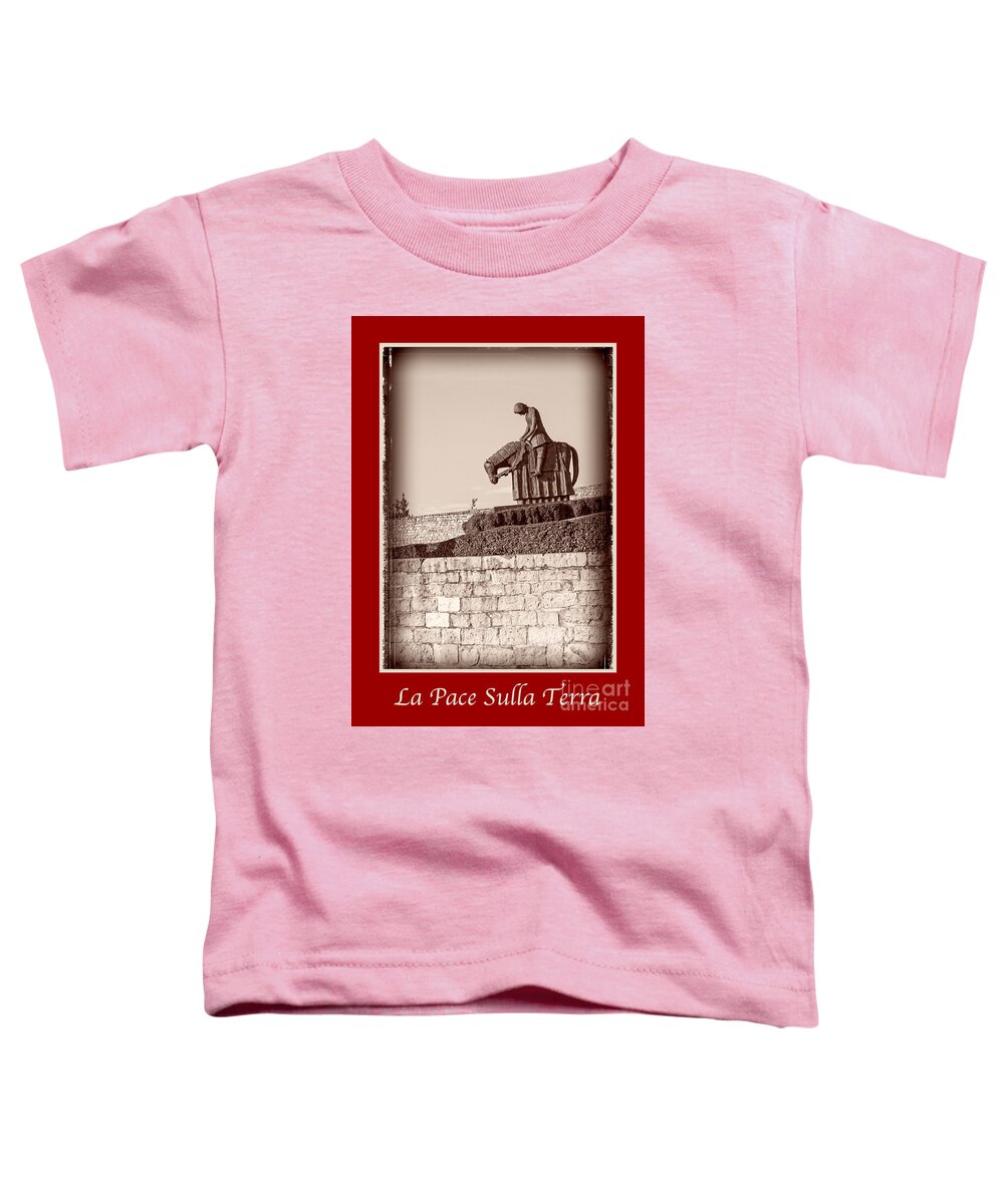 Italian Toddler T-Shirt featuring the photograph La Pace Sulla Terra with St Francis by Prints of Italy