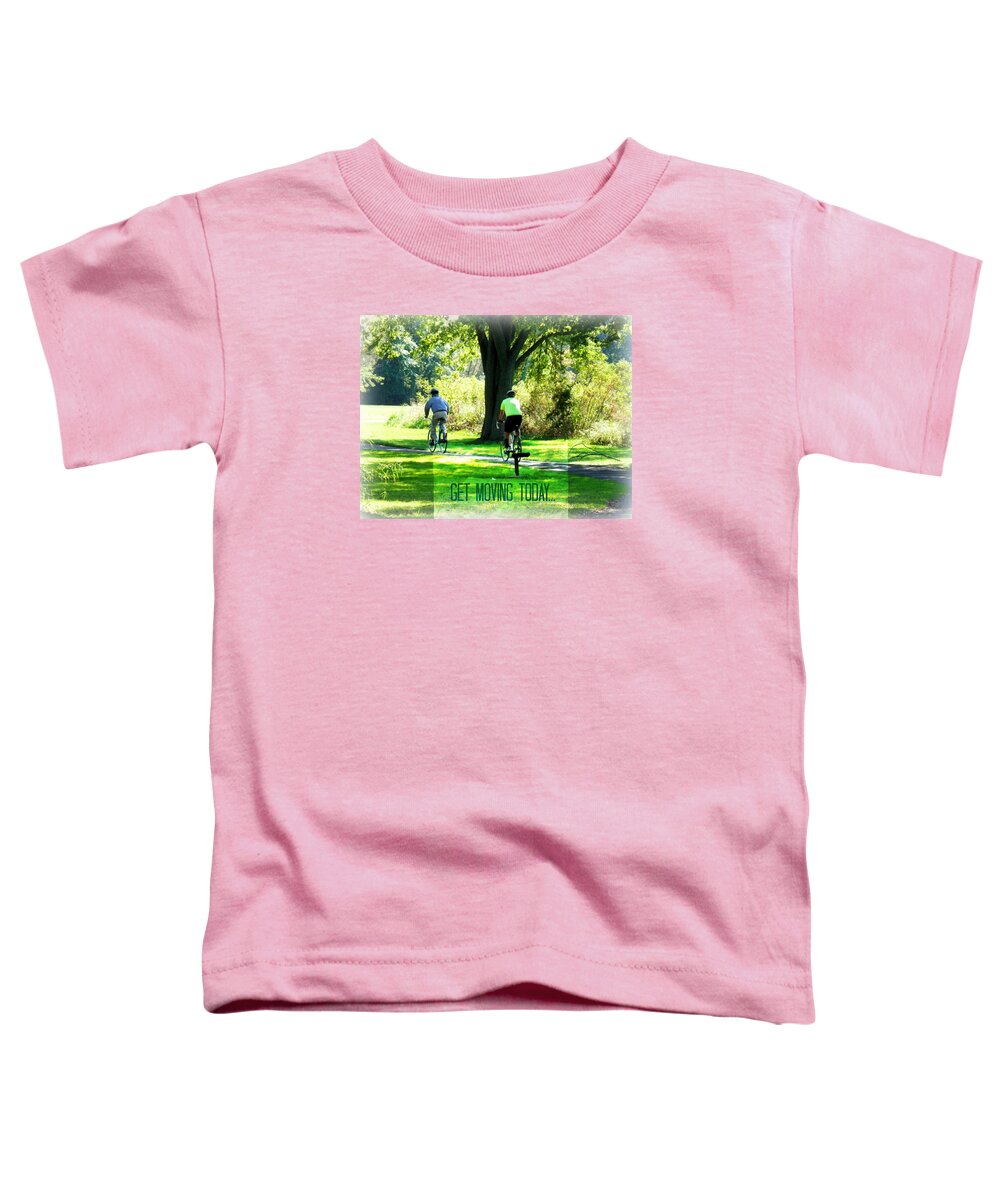 Inspirational Toddler T-Shirt featuring the photograph Get Moving Inspirational by Deborah Kunesh