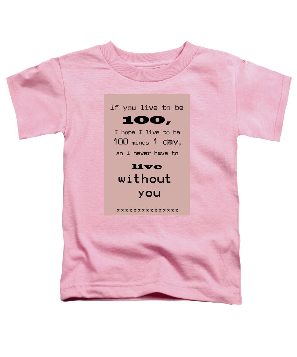 Pooh Toddler T-Shirt featuring the digital art If You Live To Be 100 by Georgia Clare