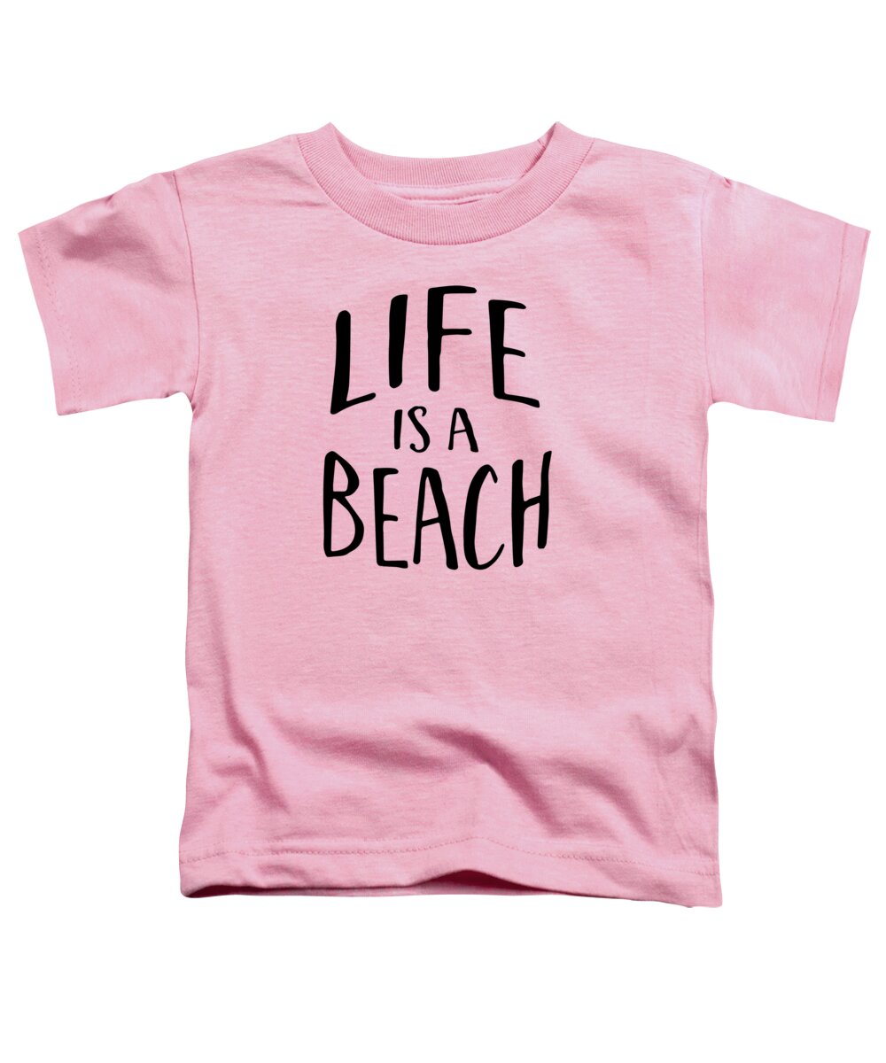 Typography Toddler T-Shirt featuring the digital art Life is a Beach Words black ink tee by Edward Fielding