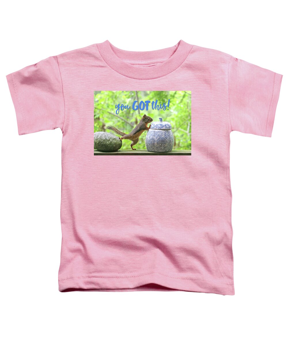 Squirrel Toddler T-Shirt featuring the photograph Motivational Squirrel - You Got This by Peggy Collins