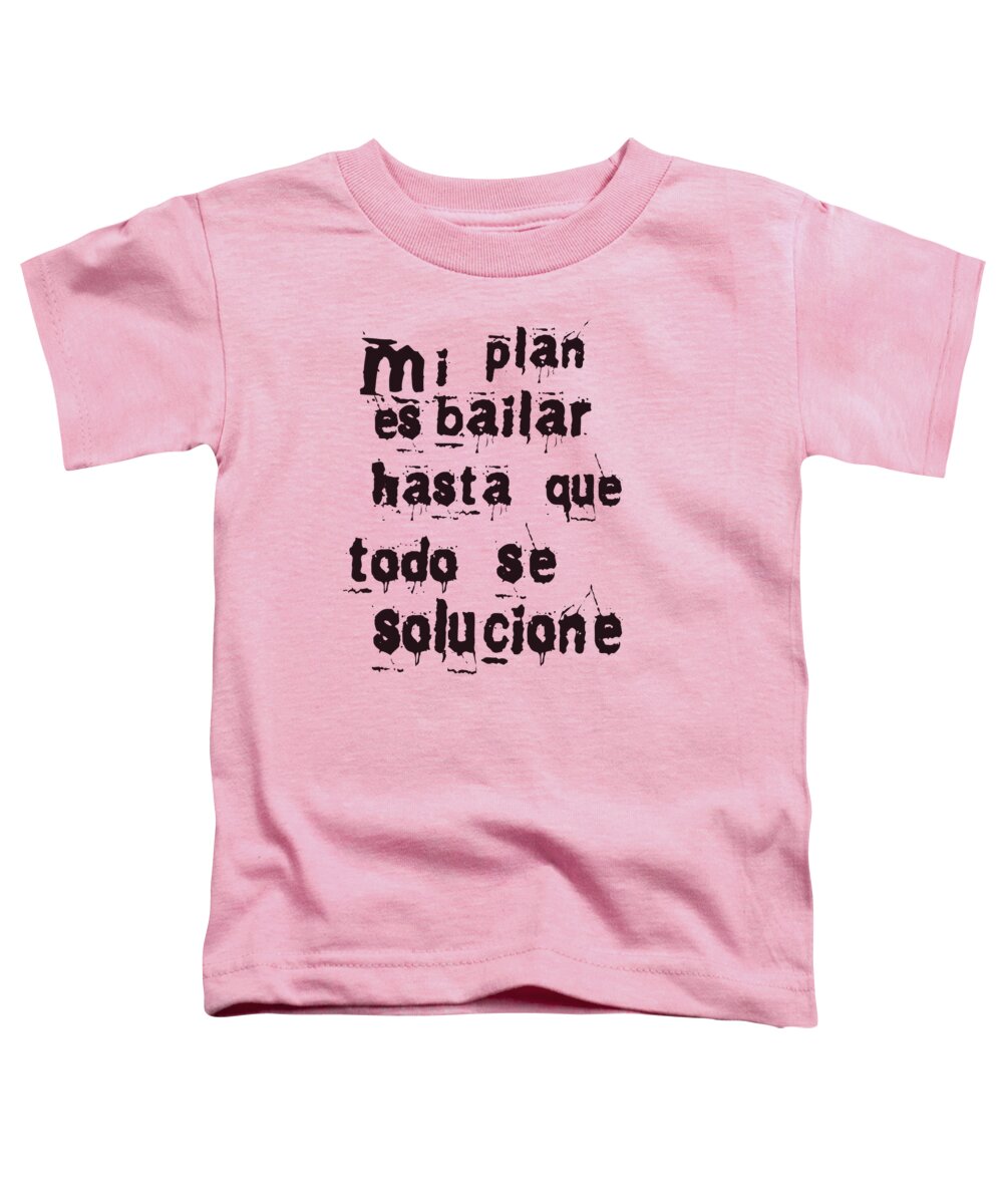 Latino Toddler T-Shirt featuring the mixed media Spanish Plan de Baile - Plan to Dance by Hw