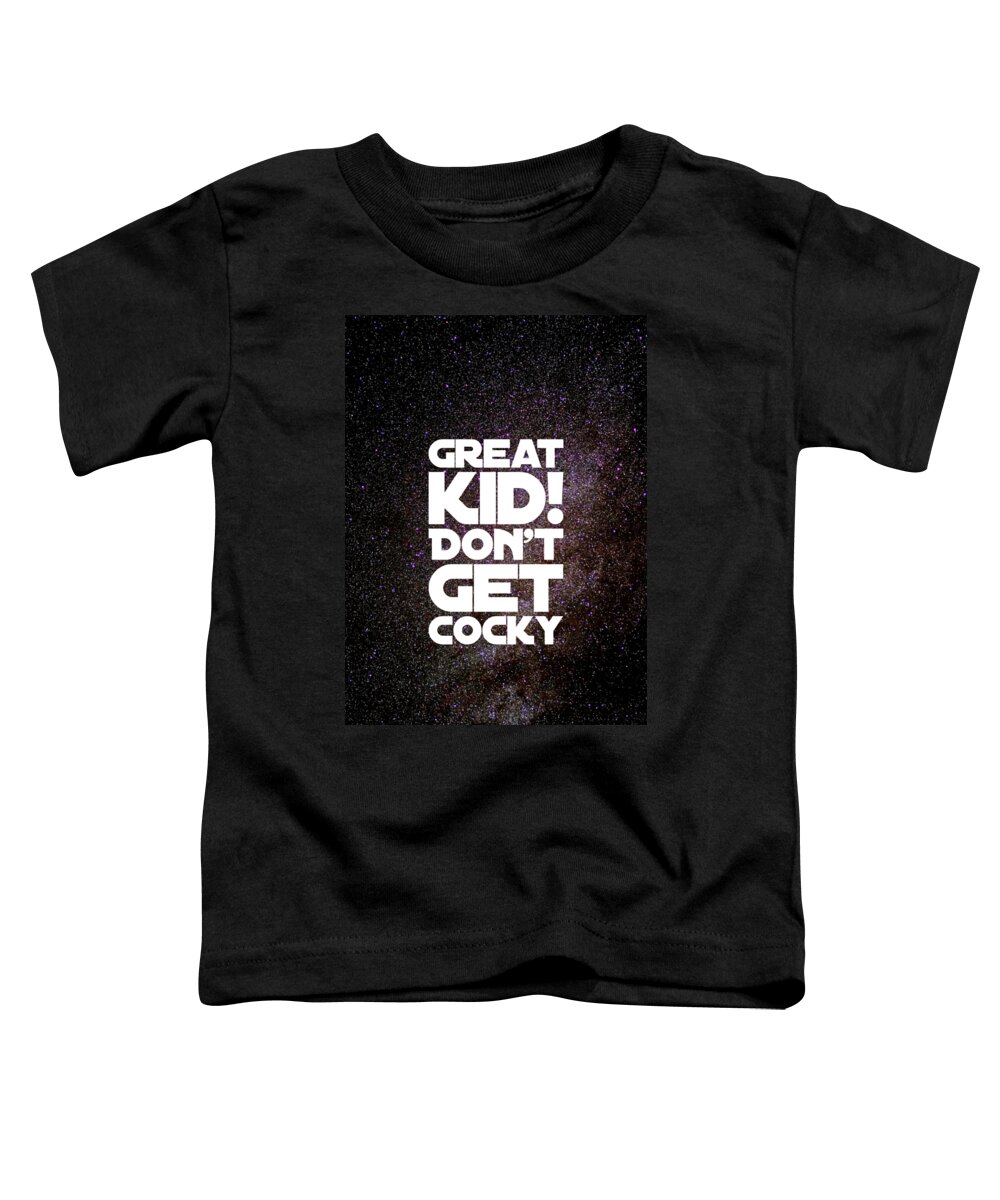 Great Toddler T-Shirt featuring the digital art Great Kid. Don't Get Cocky by Esoterica Art Agency