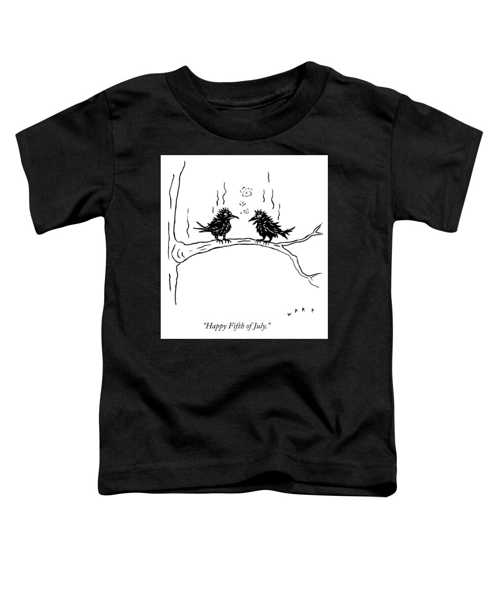 Bird Toddler T-Shirt featuring the drawing Happy Fifth of July by Kim Warp