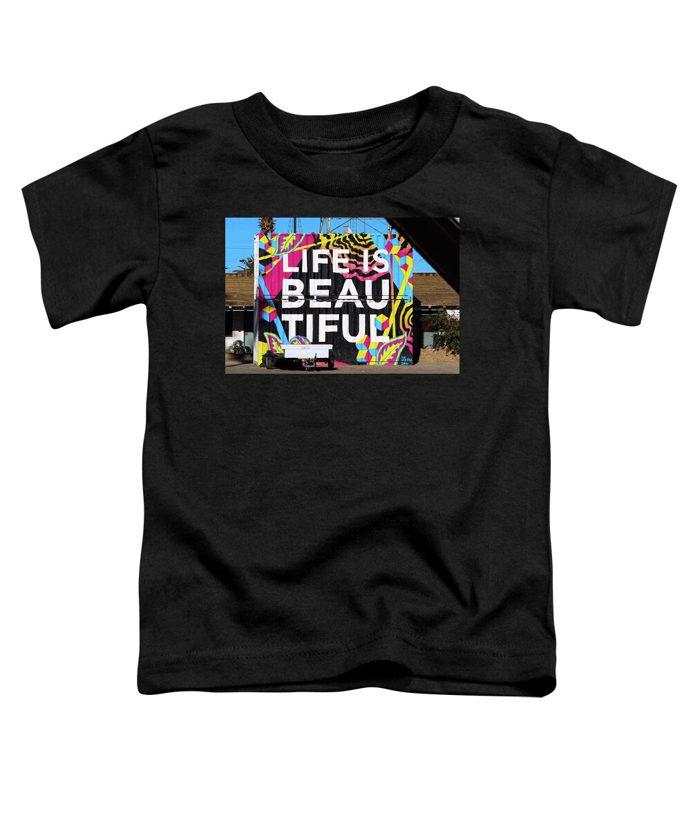 Life Toddler T-Shirt featuring the photograph Life is Beautiful by Brandy Little
