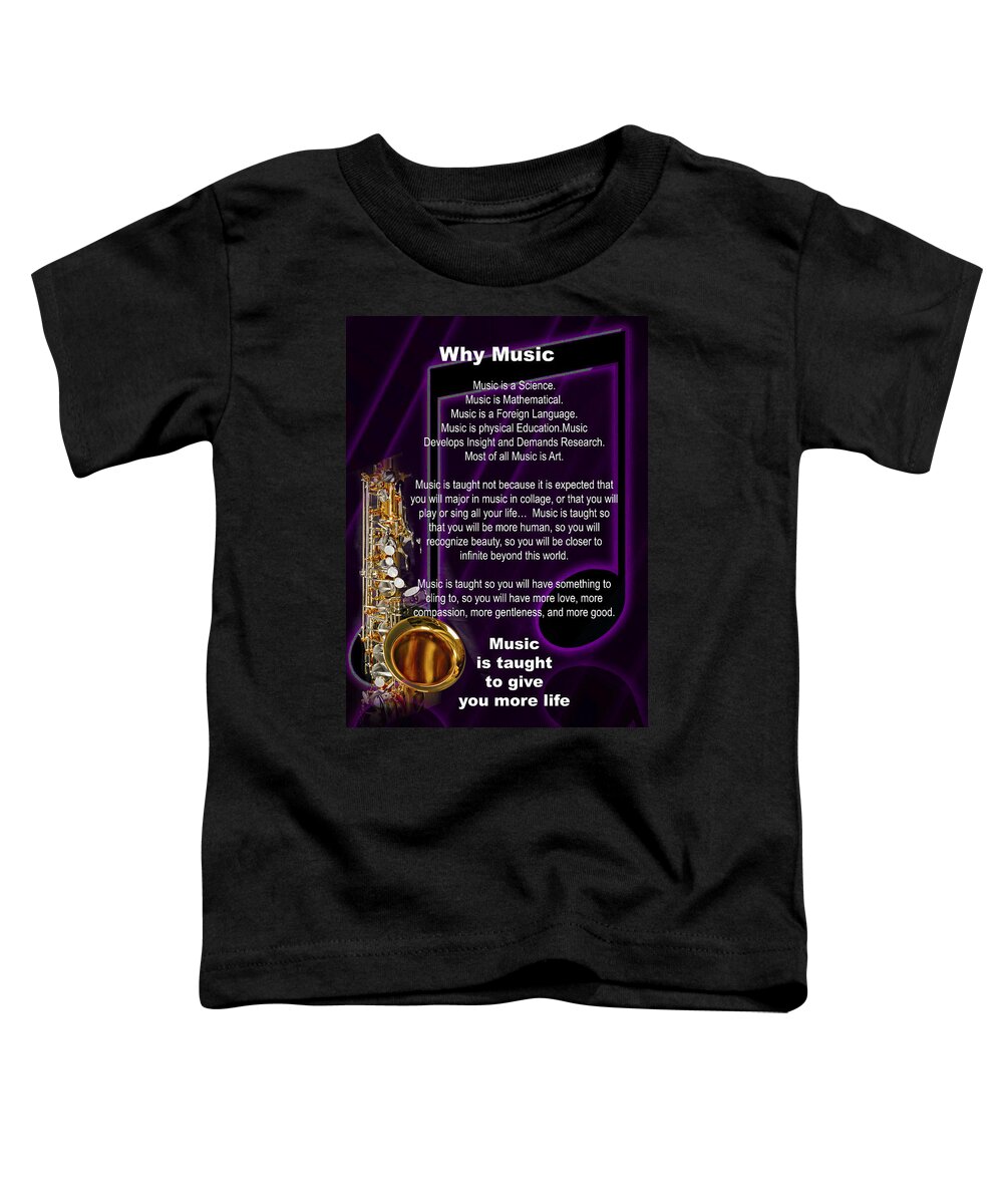 Saxophone Toddler T-Shirt featuring the photograph Saxophone Photographs or Pictures for T-Shirts Why Music 4819.02 by M K Miller