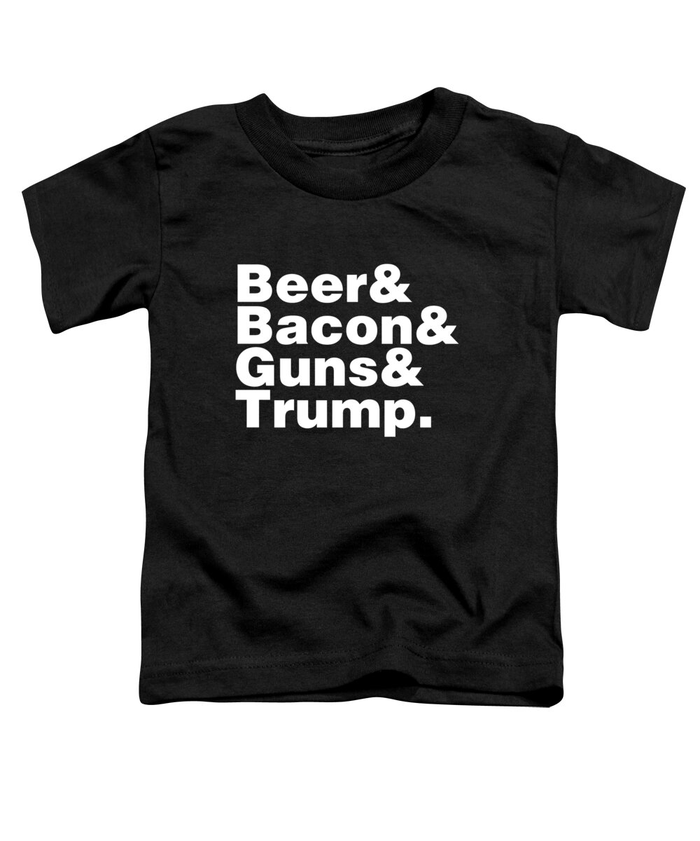 Cool Toddler T-Shirt featuring the digital art Beer Bacon Guns And Trump #1 by Flippin Sweet Gear