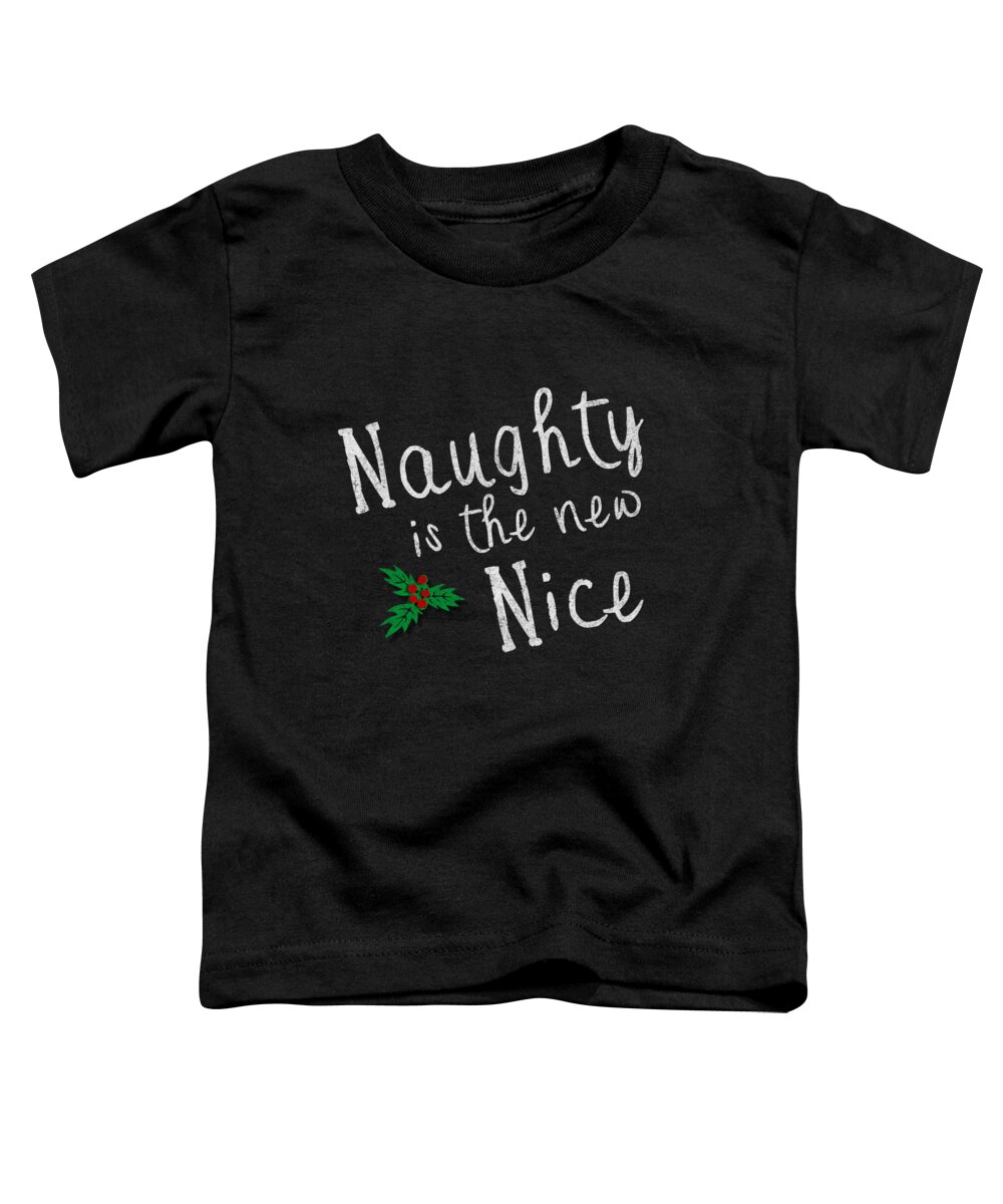 Cool Toddler T-Shirt featuring the digital art Naughty Is New Nice Vintage #1 by Flippin Sweet Gear