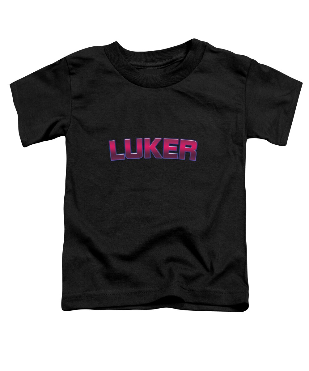 Luker Toddler T-Shirt featuring the digital art Luker #Luker by TintoDesigns