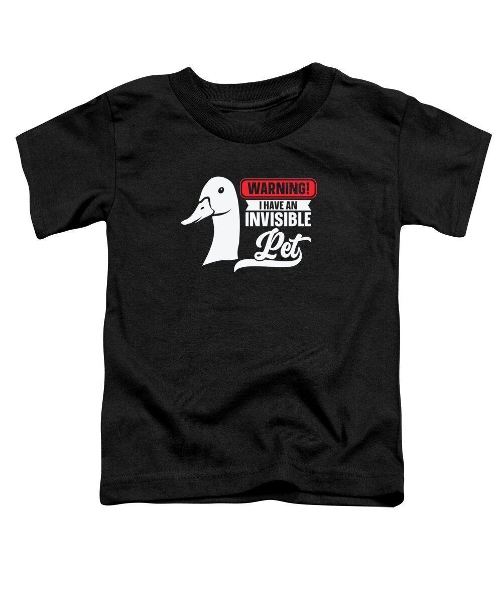 Goose Toddler T-Shirt featuring the digital art Goose Warning Invisible Pet Goose Owner #1 by Toms Tee Store