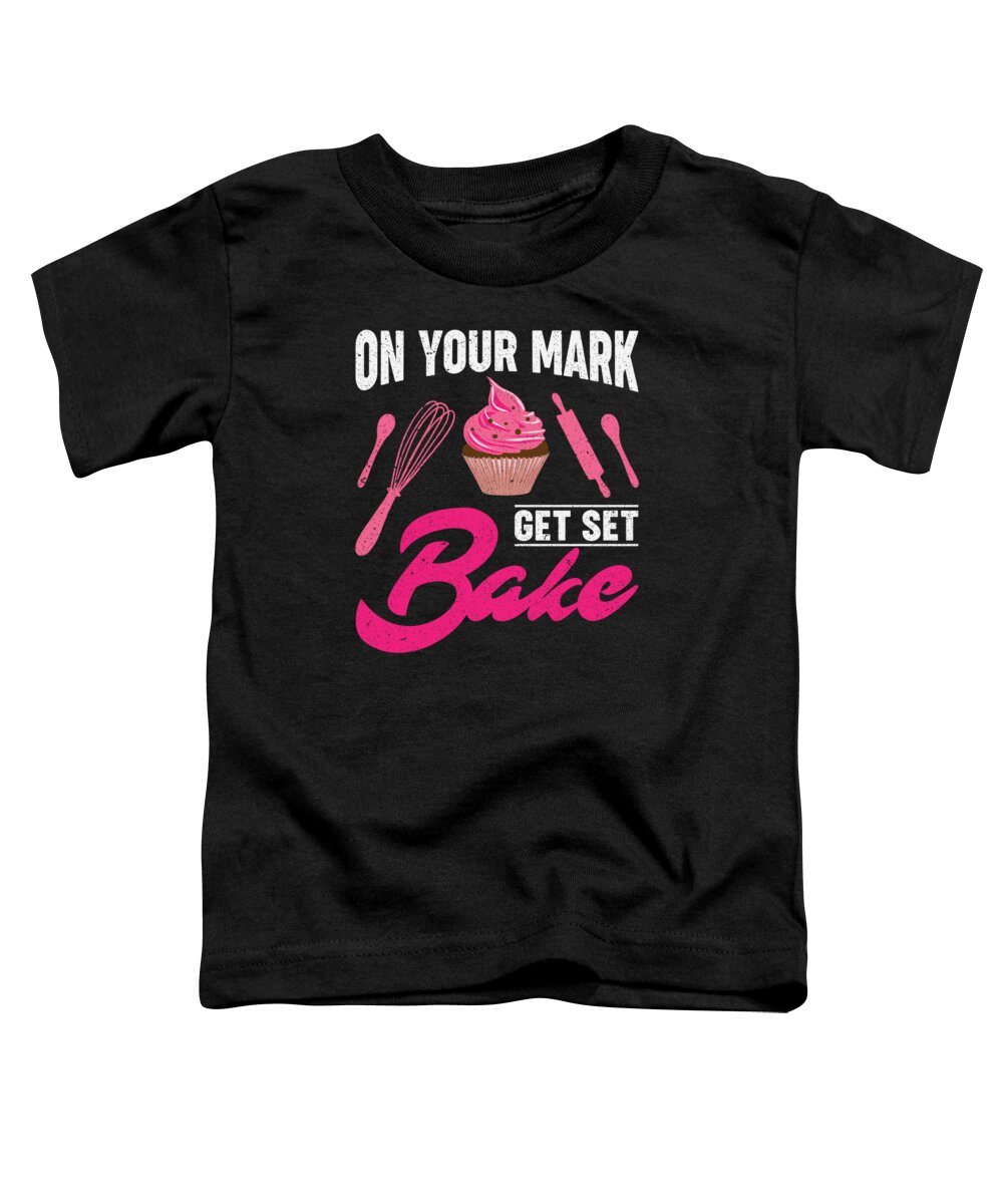 Baking Toddler T-Shirt featuring the digital art On Your Mark Get Set Bake Baker Cupcake Muffin #1 by Toms Tee Store