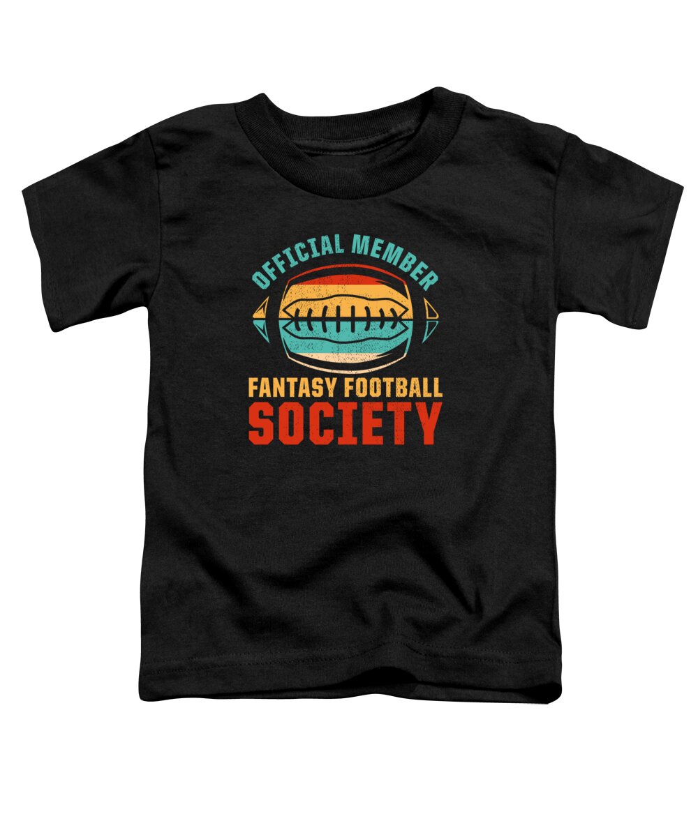 Fantasy Football Toddler T-Shirt featuring the digital art Fantasy Football Official Member Vintage Sports Football Society #3 by Toms Tee Store