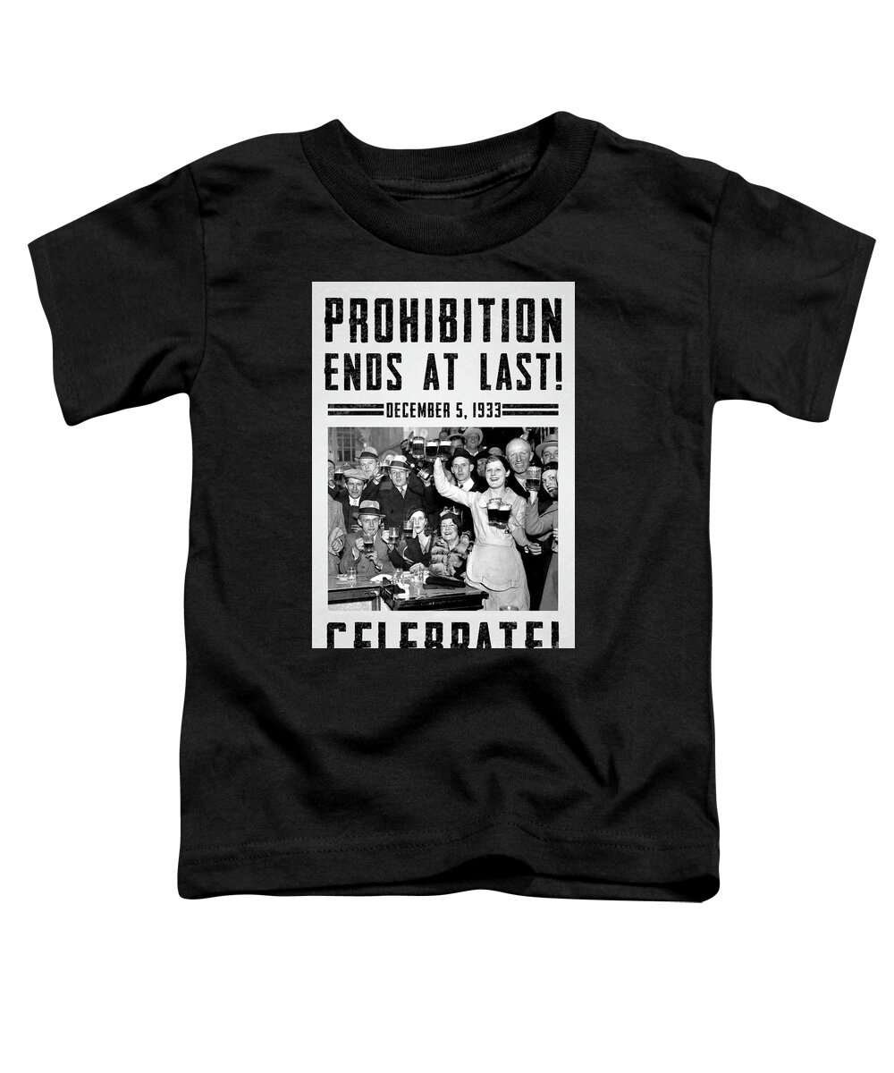 Prohibition Guardsmen Toddler T-Shirt featuring the photograph Prohibition Ends Celebrate by Jon Neidert