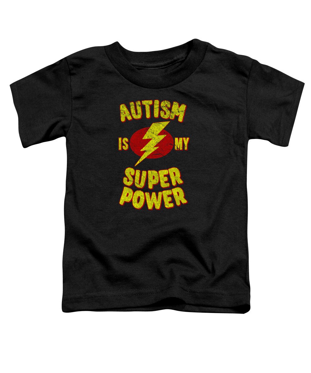 Autism Toddler T-Shirt featuring the digital art Autism Is My Superpower Retro by Flippin Sweet Gear