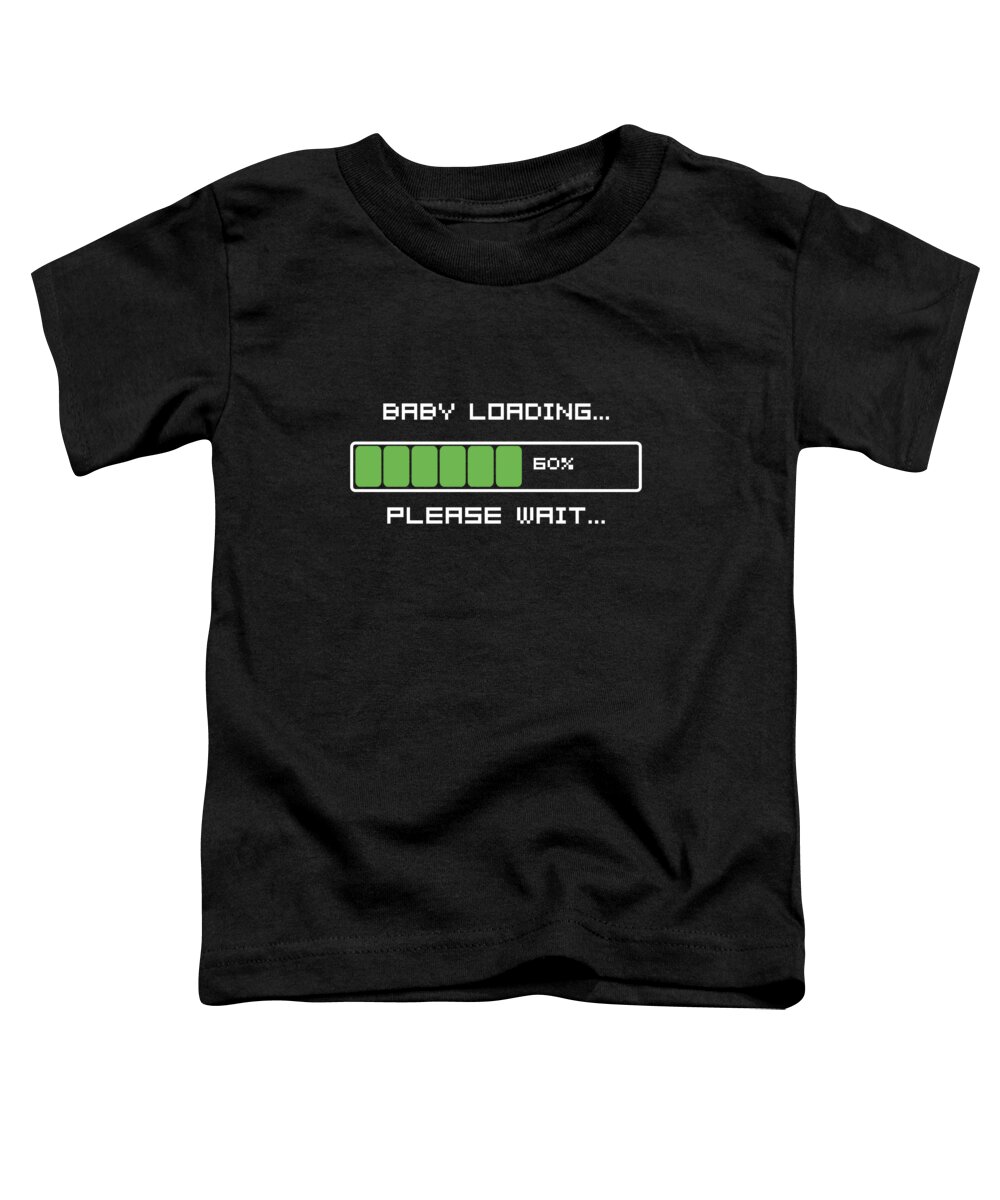 Funny Toddler T-Shirt featuring the digital art Baby Loading Please Wait by Flippin Sweet Gear