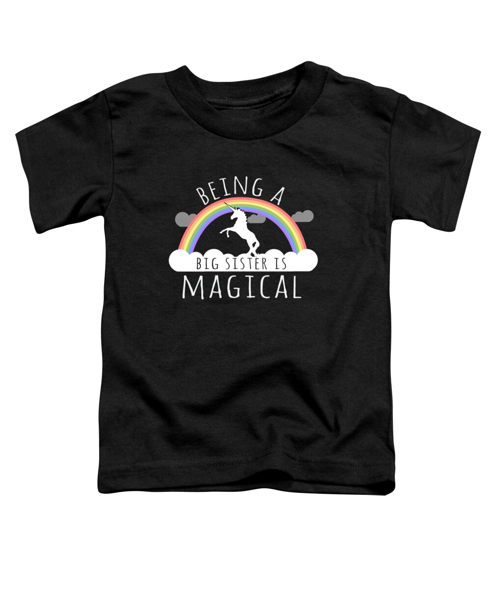 Funny Toddler T-Shirt featuring the digital art Being A Big Sister Magical by Flippin Sweet Gear