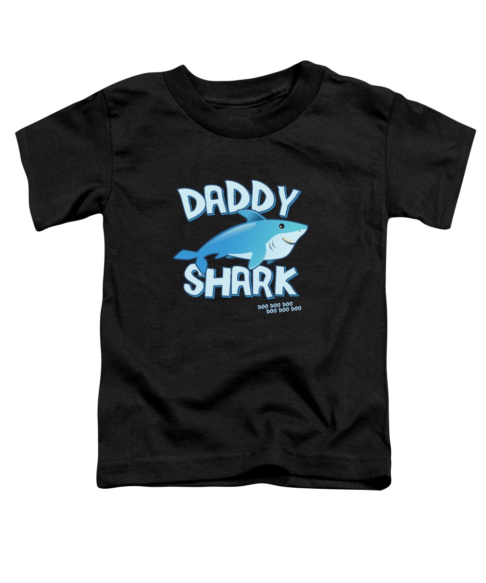 Gifts For Dad Toddler T-Shirt featuring the digital art Daddy Shark Doo Doo Doo by Flippin Sweet Gear