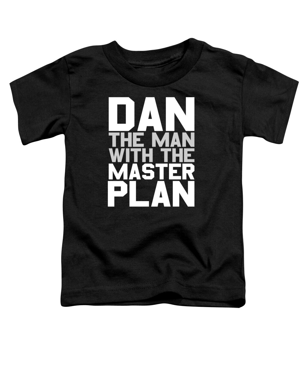 Funny Toddler T-Shirt featuring the digital art Dan The Man With The Master Plan by Flippin Sweet Gear