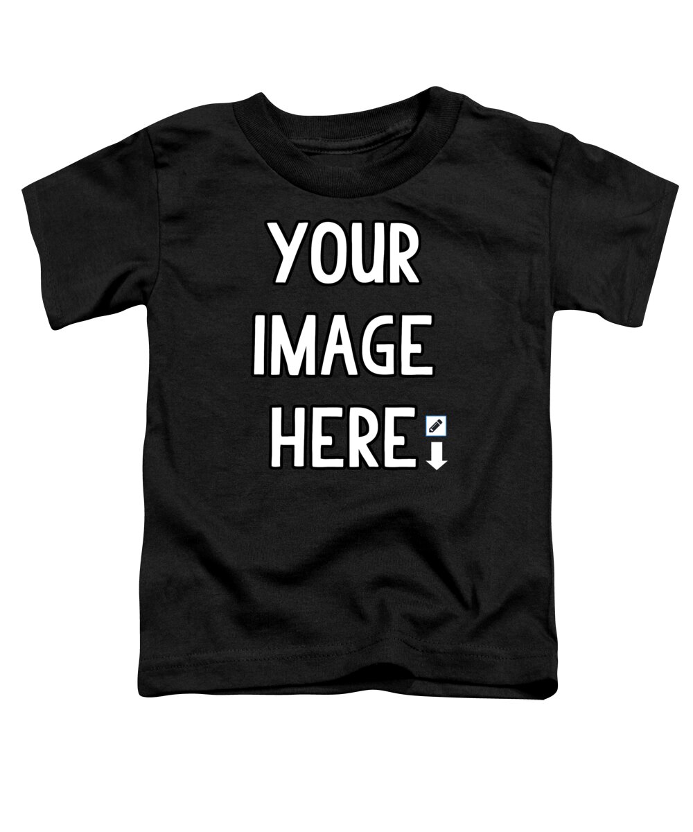 Gift Toddler T-Shirt featuring the digital art Design Your Own by Flippin Sweet Gear