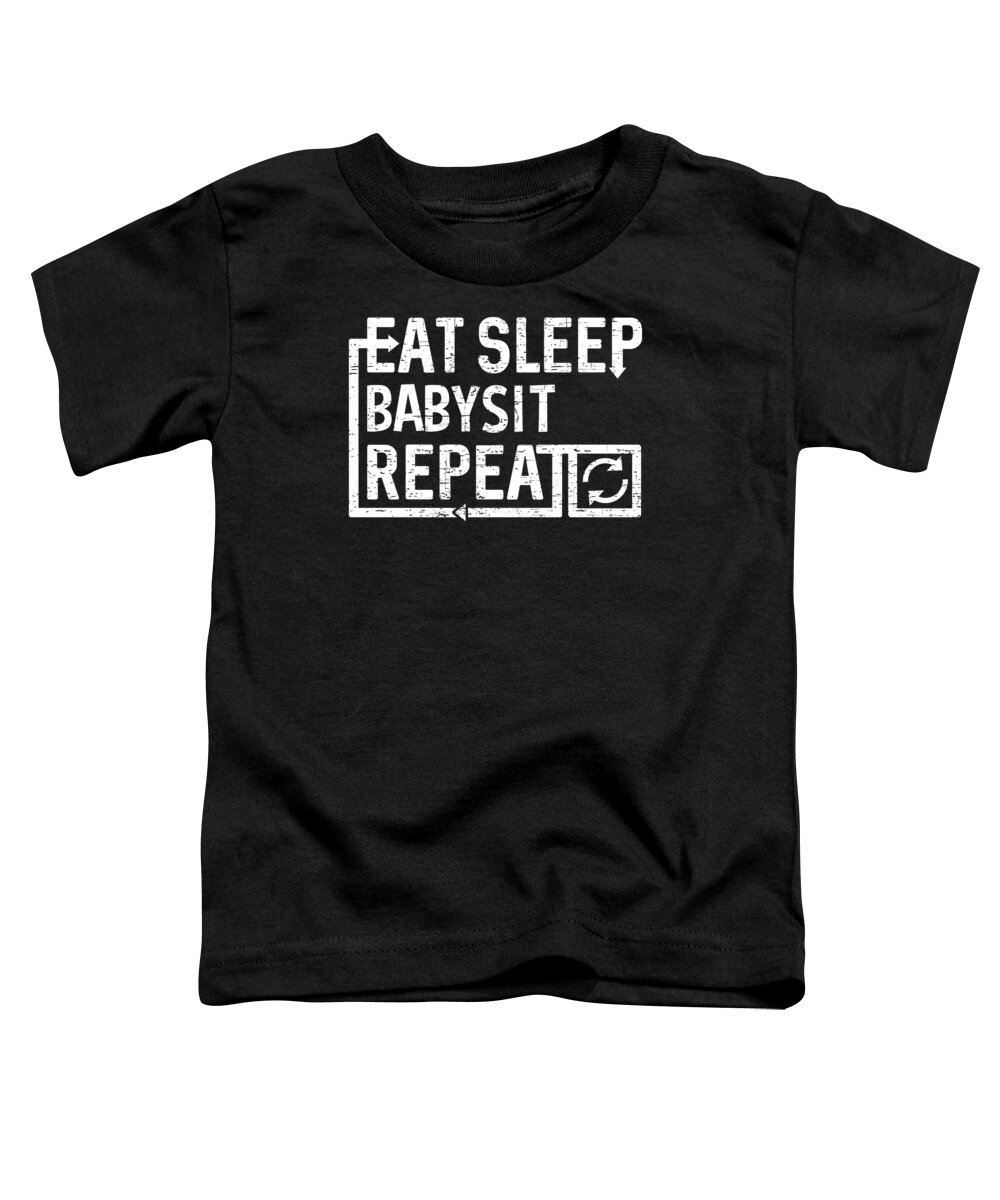 Cool Toddler T-Shirt featuring the digital art Eat Sleep Babysit by Flippin Sweet Gear