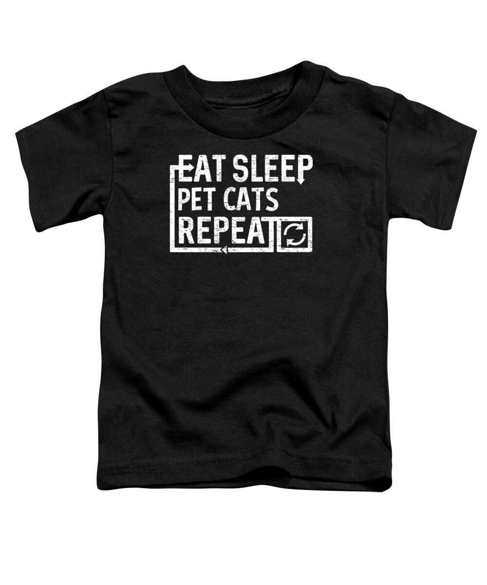 Repeat Toddler T-Shirt featuring the digital art Eat Sleep Pet Cats by Flippin Sweet Gear
