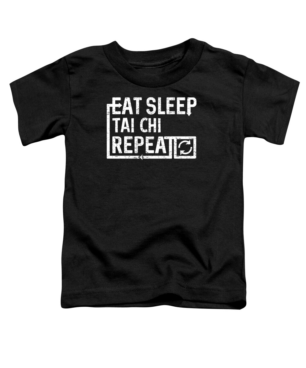 Repeat Toddler T-Shirt featuring the digital art Eat Sleep Tai Chi by Flippin Sweet Gear