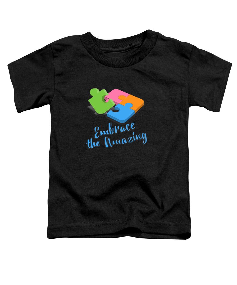 Awareness Toddler T-Shirt featuring the digital art Embrace The Amazing Autism Awareness by Flippin Sweet Gear