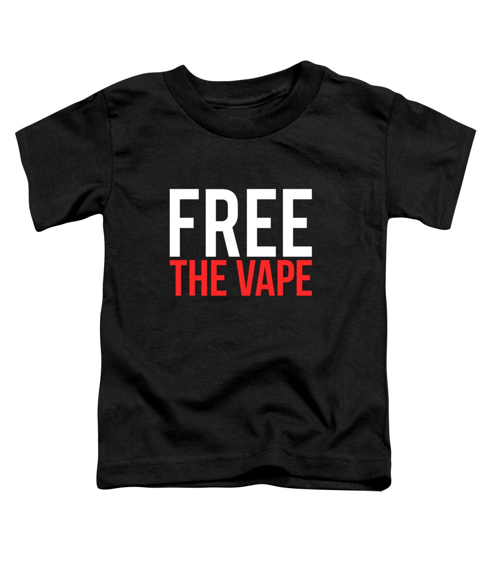 Protest Toddler T-Shirt featuring the digital art Free the Vape Ban Protest by Flippin Sweet Gear