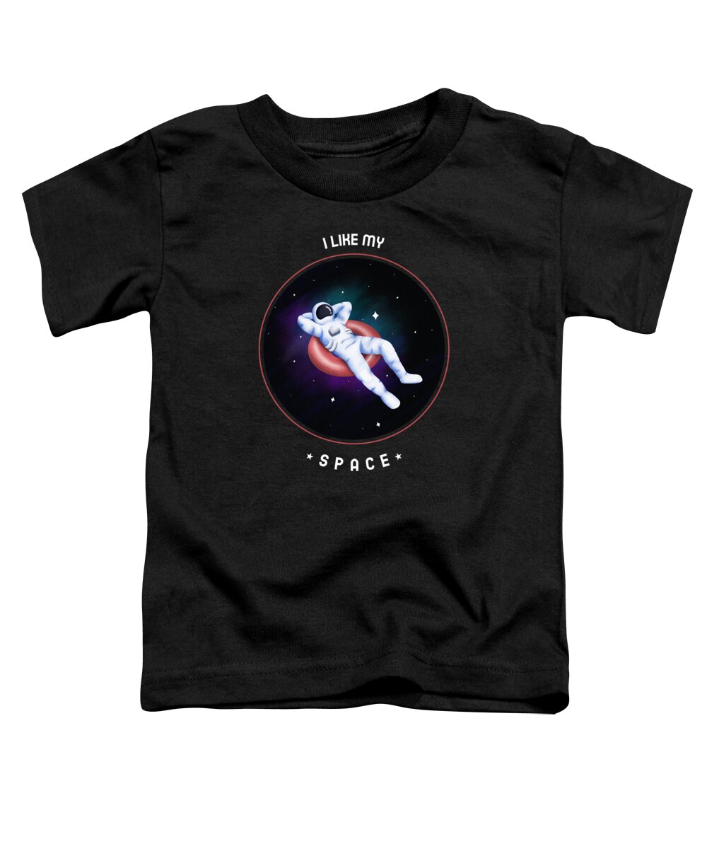 Cool Toddler T-Shirt featuring the digital art I Like My Space by Flippin Sweet Gear