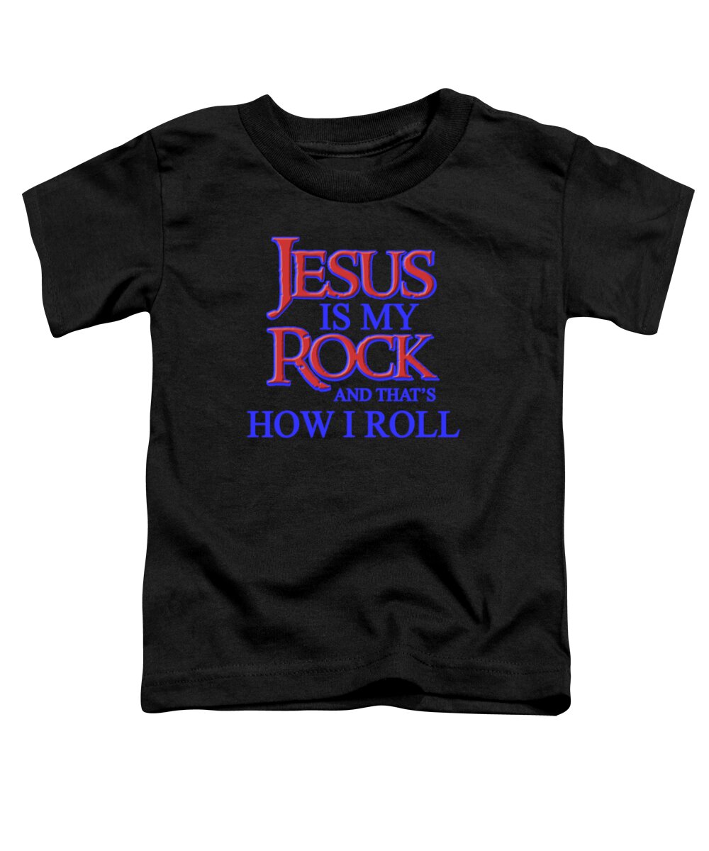 Jesus Is My Rock Toddler T-Shirt featuring the digital art Jesus is my Rock 1 by Walter Herrit