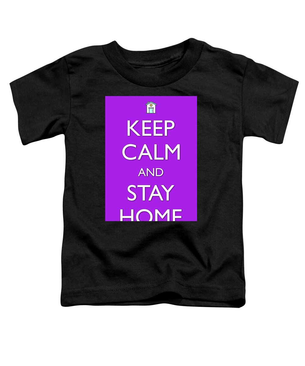 Keep Calm Toddler T-Shirt featuring the digital art Keep Calm and Stay Home 06 by Matthias Hauser